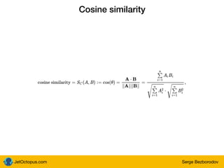 JetOctopus.com Serge Bezborodov
Cosine similarity
 
