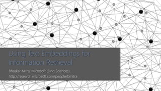 Bhaskar Mitra, Microsoft (Bing Sciences)
http://research.microsoft.com/people/bmitra
 
