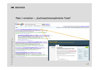 Platz 1 erreichen – „Suchmaschinenoptimierte Texte“
Textgestaltung!




                                                                        9
 