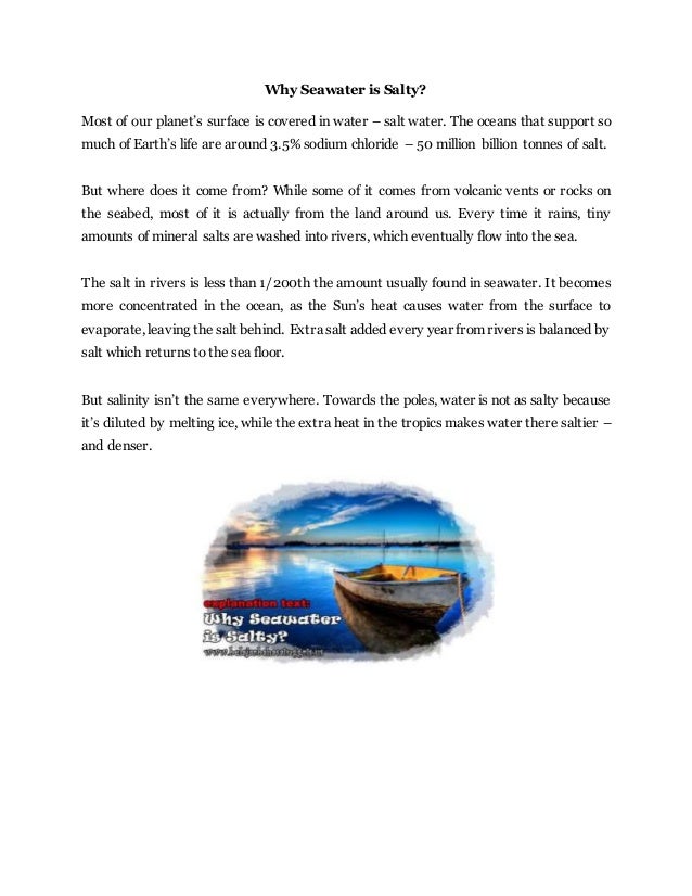 why sea water is salty Can ocean water be saltier in some areas and less salty in others a customer e-mailed us with a very interesting question why is the ocean salty. why sea water is salty Can ocean water be saltier in some areas and less salty in others a customer e-mailed us with a very interesting question why is the ocean salty.