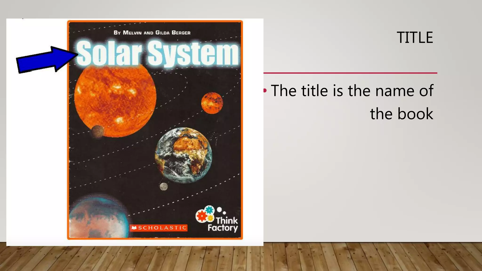 TITLE
• The title is the name of
the book
 