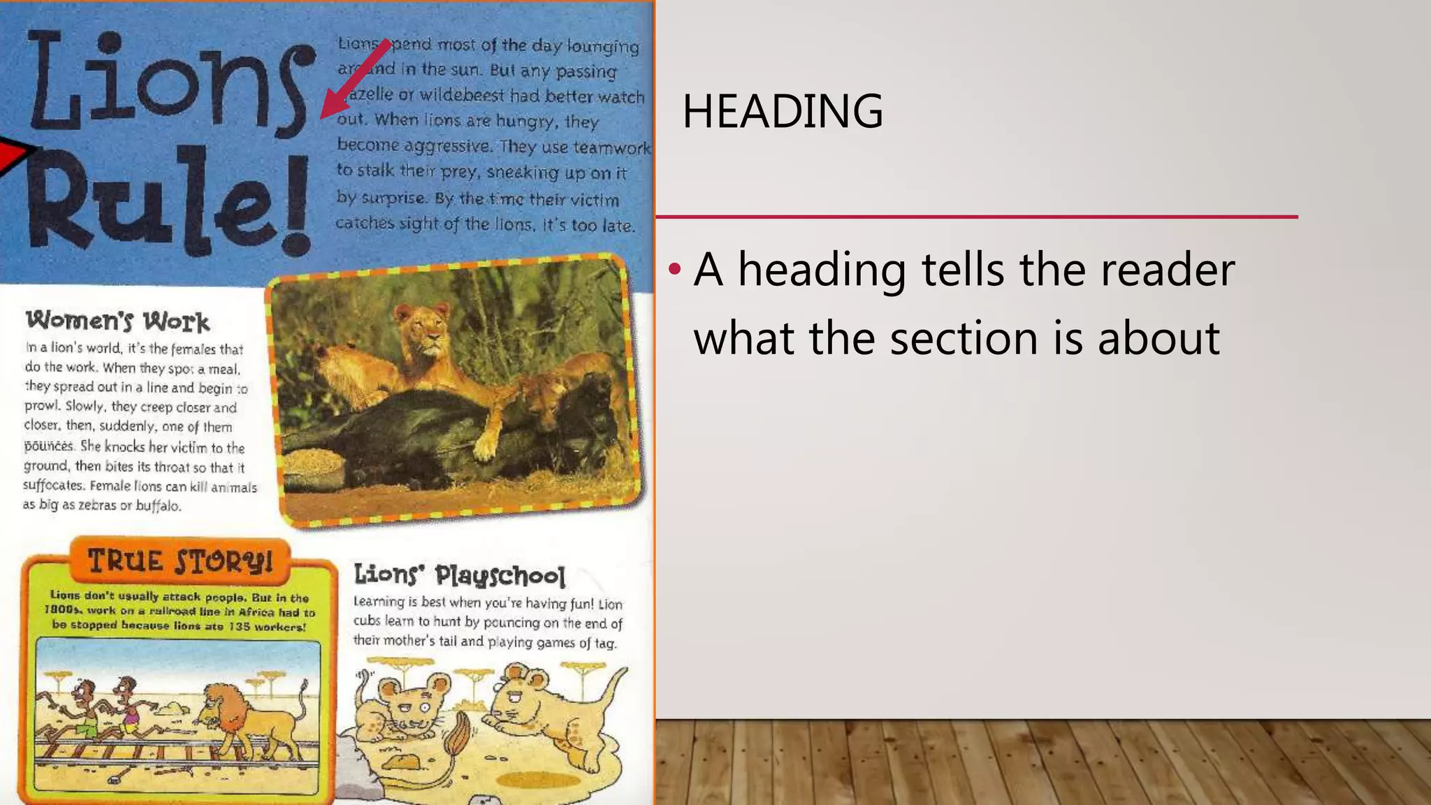 HEADING
• A heading tells the reader
what the section is about
 