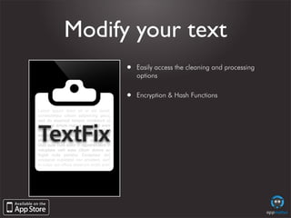Modify your text
      •   Easily access the cleaning and processing
          options


      •   Encryption & Hash Funct...