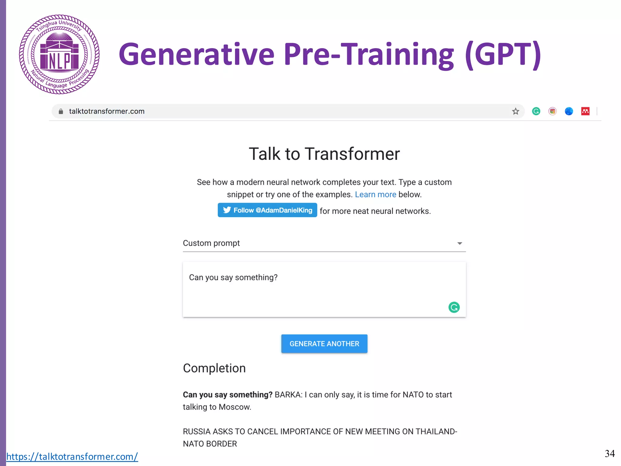 34
Generative	Pre-Training	(GPT)	
https://talktotransformer.com/
 