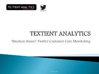 ‘Emotion Aware’ Twitter Customer Care Monitoring
confidential
 