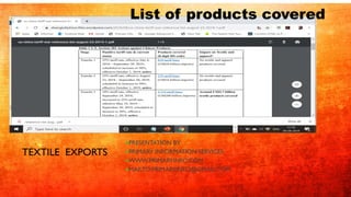TEXTILE EXPORTS
PRESENTATION BY
PRIMARY INFORMATION SERVICES
WWW.PRIMARYINFO.COM
MAILTO:PRIMARYINFO@GMAIL.COM
List of ...