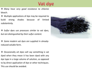 Vinyl Sulfone - (or sulphone) A of reactive dyes, generally used for cellulosic fibres but
with some use for wool
 Vinyl ...