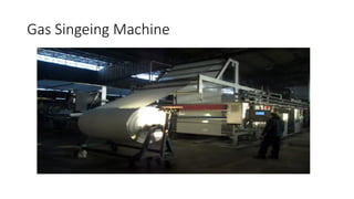 Gas Singeing Machine
 