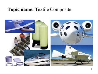Topic name: Textile Composite
3
 