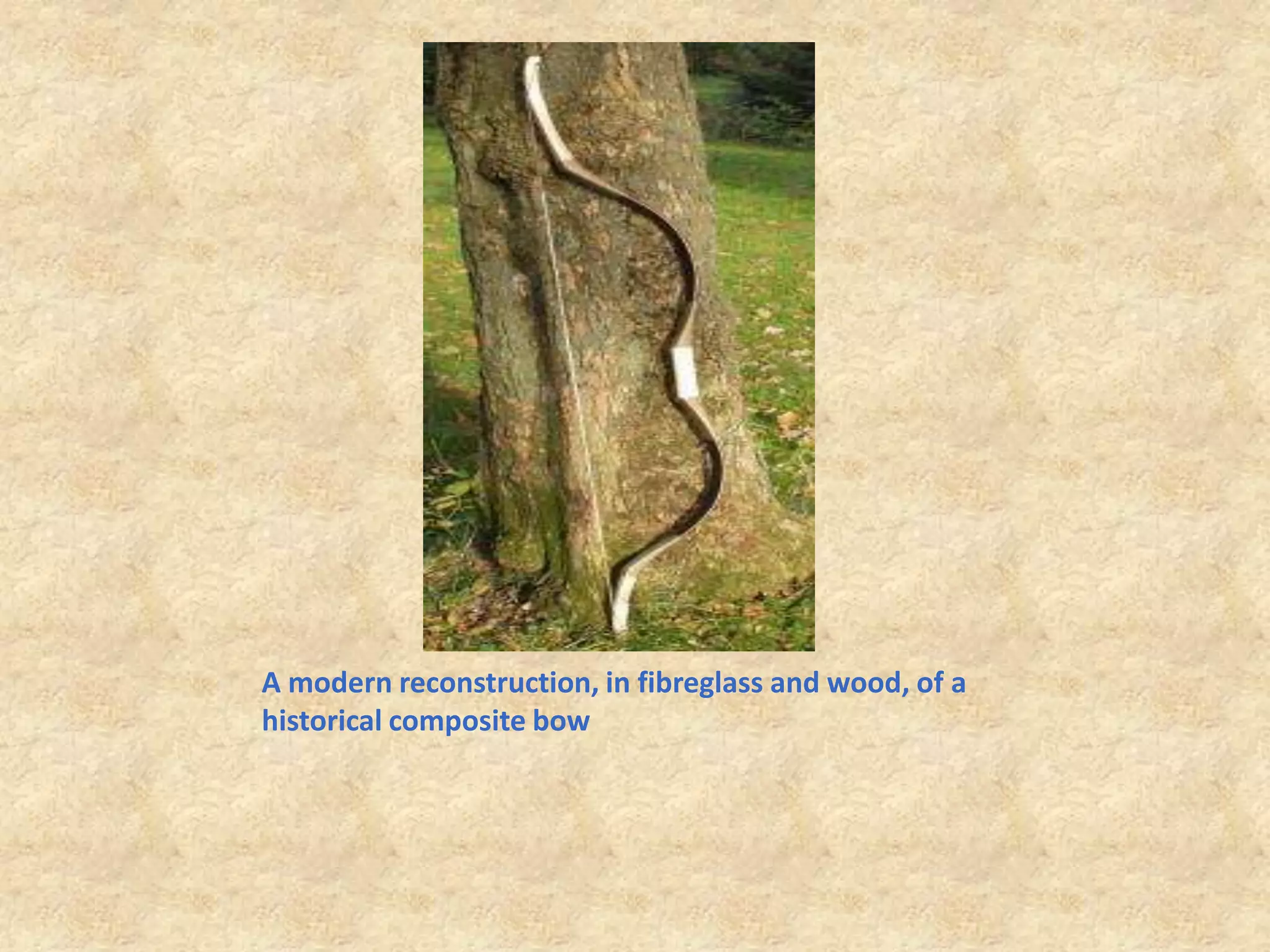 A modern reconstruction, in fibreglass and wood, of a historical composite bow