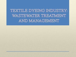 Textile dyeing industry: wastewater treatment and management | PPTX