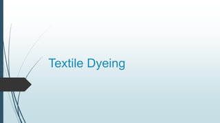 Textile Dyeing
 
