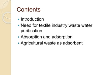 Textile industry waste water purification using agricultural waste | PPTX