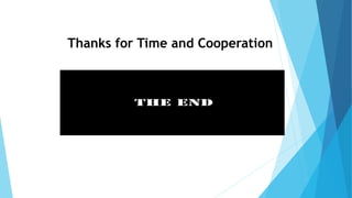 Thanks for Time and Cooperation
 