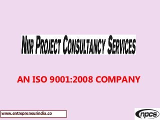 AN ISO 9001:2008 COMPANY
www.entrepreneurindia.co
 