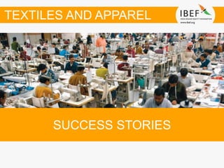 SUCCESS STORIES
TEXTILES AND APPAREL
 