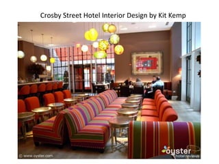 Crosby Street Hotel Interior Design by Kit Kemp