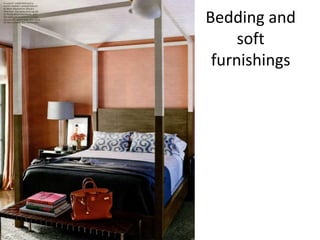 Bedding and
soft
furnishings