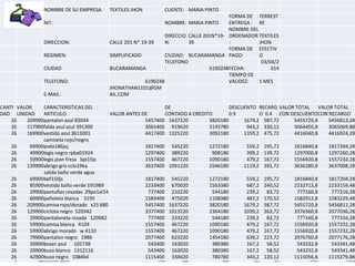 NOMBRE DE SU EMPRESA: TEXTILES JHON CLIENTE: MARIA PINTO
NIT: NOMBRE: MARIA PINTO
FORMA DE
ENTREGA :
TERREST
RE
DIRECCION: CALLE 201 N* 19-39
DIRECCIO
N:
CALLE 201N*19-
39
NOMBRE DEL
ORDENADOR
:
TEXTILES
JHON
REGIMEN: SIMPLIFICADO CIUDAD: BUCARAMANGA
FORMA DE
PAGO:
EFECTIV
O
CIUDAD BUCARAMANGA
TELEFONO
: 6190248FECHA:
03/04/2
014
TELEFONO: 6190248
TIEMPO DE
VALIDEZ: 1 MES
E-MAIL:
JHONATHAN1101@GM
AIL.COM
CANTI
DAD
VALOR
UNIDAD
CARACTERISTICAS DEL
ARTICULO VALOR ANTES DE
DE
CONTADO A CREDITO
DESCUENTO
0.9
RECARG
O 0.4
VALOR TOTAL
CON DESCUENTO
VALOR TOTAL
CON RECARGO
26 209900pantalon azul 83044 5457400 1637220 3820180 1679,2 587,72 5455720,8 5456812,28
26 117900falda azul azul 391300 3065400 919620 2145780 943,2 330,12 3064456,8 3065069,88
26 169900vestido azul 3613001 4417400 1325220 3092180 1359,2 475,72 4416040,8 4416924,28
26 69900
camiseta rojo/negro
pvda186jsç 1817400 545220 1272180 559,2 195,72 1816840,8 1817204,28
26 49900legis negro rpba01924 1297400 389220 908180 399,2 139,72 1297000,8 1297260,28
26 59900legis jean fresa bpl15js 1557400 467220 1090180 479,2 167,72 1556920,8 1557232,28
26 139900abrigo gris cclo19ka 3637400 1091220 2546180 1119,2 391,72 3636280,8 3637008,28
26 69900
salida baño verde agua
bpf150js 1817400 545220 1272180 559,2 195,72 1816840,8 1817204,28
26 85900vestido baño verde 191989 2233400 670020 1563380 687,2 240,52 2232712,8 2233159,48
26 29900pantuflas rosadas 29po1al14 777400 233220 544180 239,2 83,72 777160,8 777316,28
26 60900pañoleta blanca 3195 1583400 475020 1108380 487,2 170,52 1582912,8 1583229,48
26 209900camisa rojo/dorado x23 680 5457400 1637220 3820180 1679,2 587,72 5455720,8 5456812,28
26 129900ciclista negro 520342 3377400 1013220 2364180 1039,2 363,72 3376360,8 3377036,28
26 29900pantaloneta rosada 120982 777400 233220 544180 239,2 83,72 777160,8 777316,28
26 59900camisa blanca 4104 1557400 467220 1090180 479,2 167,72 1556920,8 1557232,28
26 59900abrigo morado w 4110 1557400 467220 1090180 479,2 167,72 1556920,8 1557232,28
26 79900pantalon negro 1986 2077400 623220 1454180 639,2 223,72 2076760,8 2077176,28
26 20900boxer azul 102738 543400 163020 380380 167,2 58,52 543232,8 543341,48
26 20900buso blanco 1312116 543400 163020 380380 167,2 58,52 543232,8 543341,48
26 42900buso negro 108464 1115400 334620 780780 343,2 120,12 1115056,8 1115279,88
26 29900capri verde militar djfhu54545 777400 233220 544180 239,2 83,72 777160,8 777316,28
 