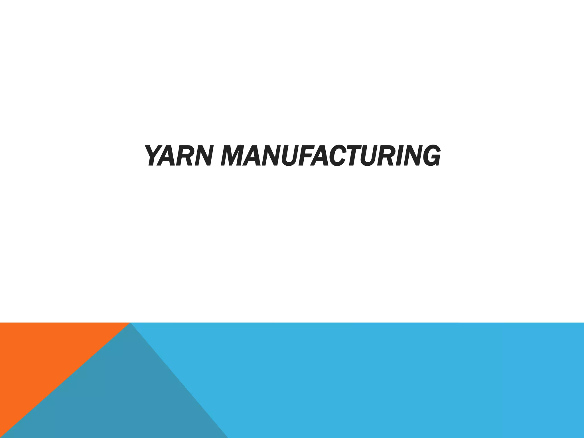 YARN MANUFACTURING
 