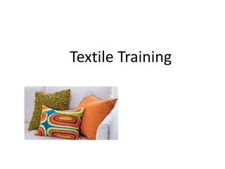 Textile Training
 