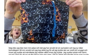 i
Idag blev jag klar men min påse och det jag har använt är en symaskin och tyg sy nålar
bomullsgarn till min snodd och jag tog detta tyg för att jag tyckte det var coolt och snyggt och
innan jag sydde så tvärnålade jag nästan alltid innan jag sydde. Jag sydde också mitt namn
 
