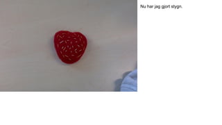 Nu har jag gjort stygn.
 