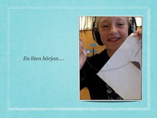 En liten början….
 