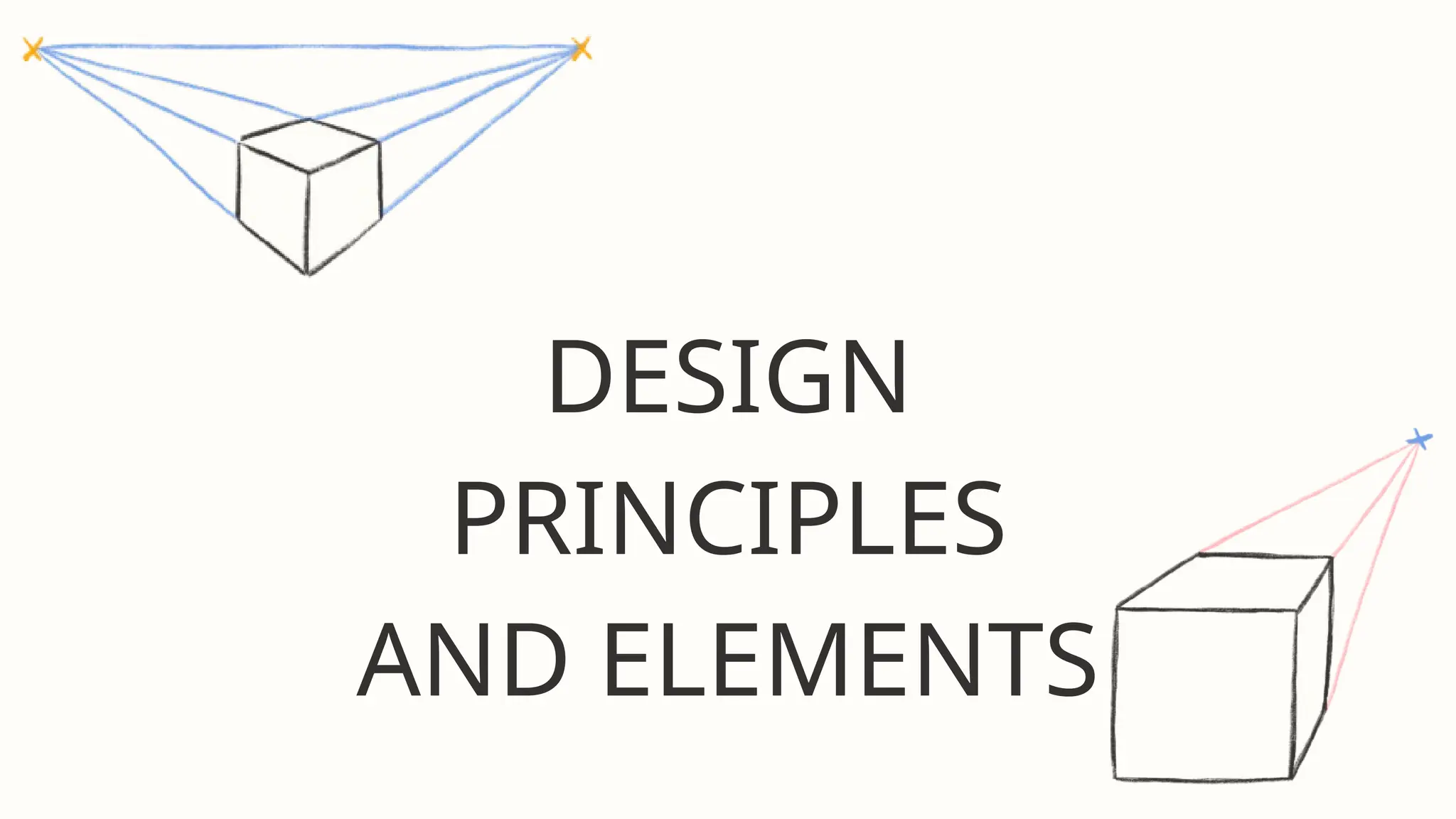 DESIGN
PRINCIPLES
AND ELEMENTS
 