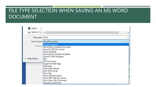 FILE TYPE SELECTION WHEN SAVING AN MS WORD
DOCUMENT
 