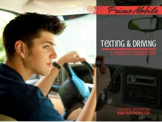 Privus Mobile 
texting & DRIVING 
A PARENT'S GUIDEBOOK 
FOR MORE INFORMATION: 
WWW.PRIVUSMOBILE.COM 
 