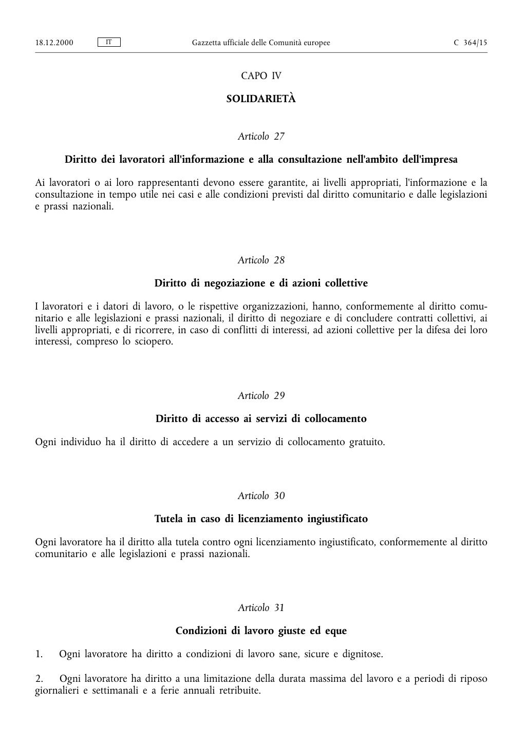 CARTA DEI DIRITTI FONDAMENTALI DELL'UNIONE EUROPEA CARTA DEI DIRITTI FONDAMENTALI DELL'UNIONE EUROPEA