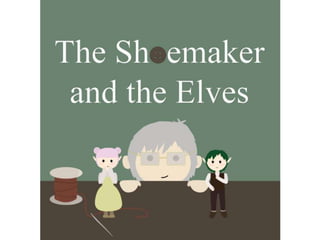 (Text on opposing page) The Shoemaker and the Elves