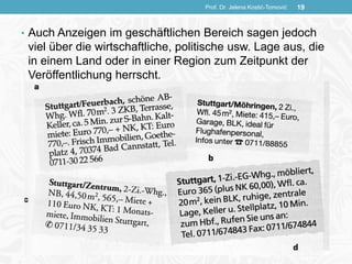 • Auch Anzeigen im geschäftlichen Bereich sagen jedoch
viel über die wirtschaftliche, politische usw. Lage aus, die
in einem Land oder in einer Region zum Zeitpunkt der
Veröffentlichung herrscht.
Prof. Dr. Jelena Kostić-Tomović 19
 