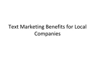 Text Marketing Benefits for Local Companies 