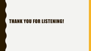 THANK YOU FOR LISTENING!
 