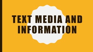 TEXT MEDIA AND
INFORMATION
 