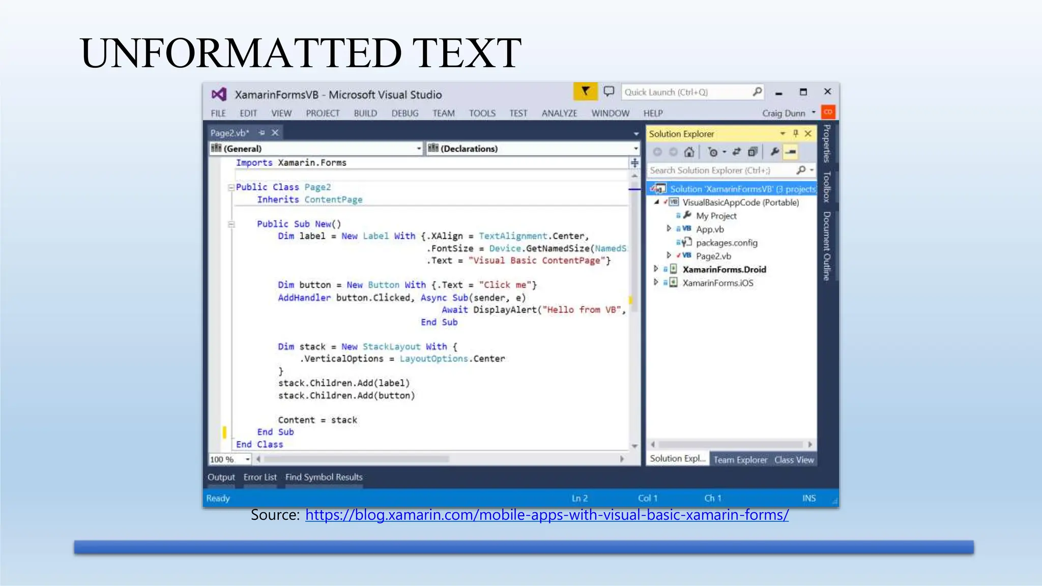 UNFORMATTED TEXT
Source: https://blog.xamarin.com/mobile-apps-with-visual-basic-xamarin-forms/
 