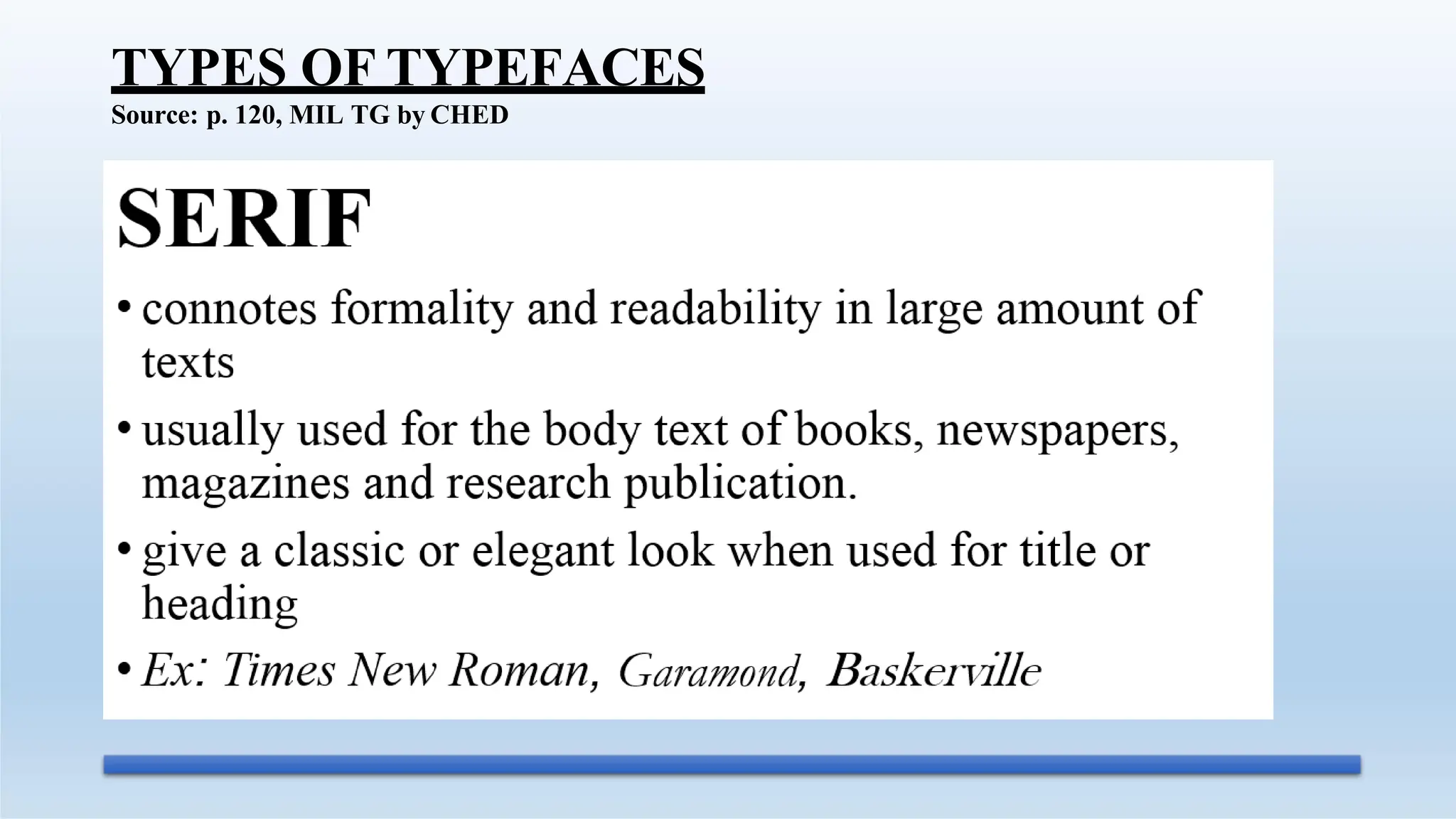 TYPES OF TYPEFACES
Source: p. 120, MIL TG by CHED
 