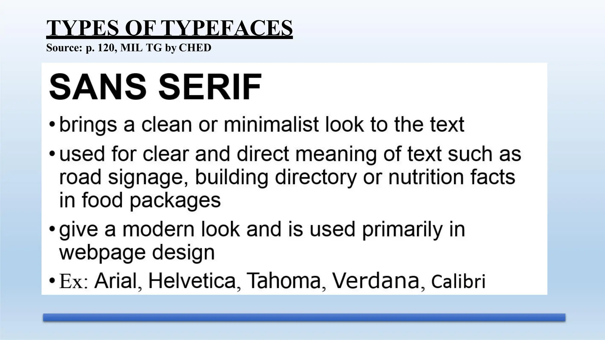 TYPES OF TYPEFACES
Source: p. 120, MIL TG by CHED
 