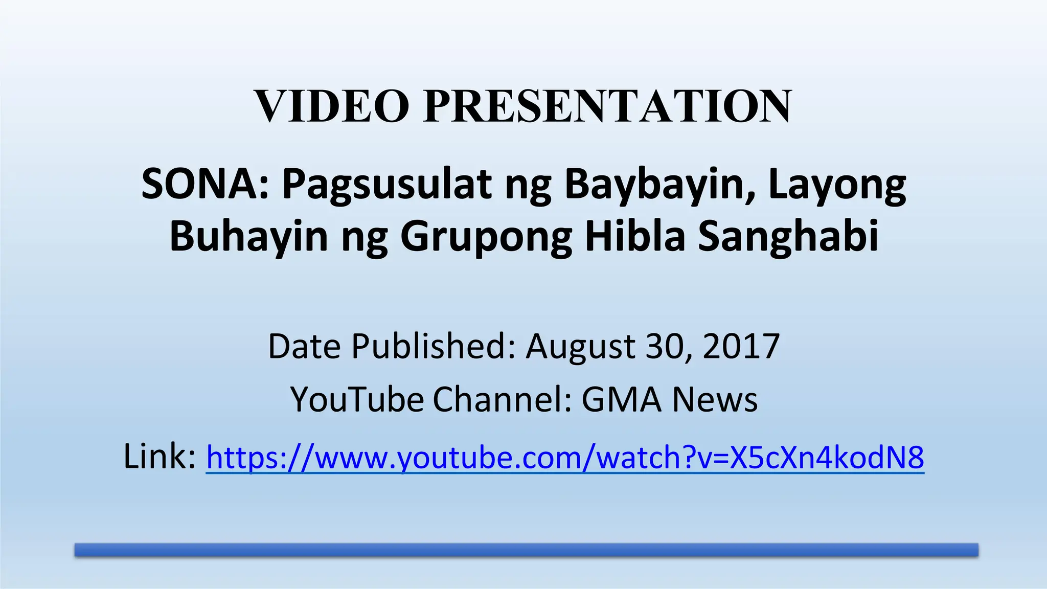 VIDEO PRESENTATION
SONA: Pagsusulat ng Baybayin, Layong
Buhayin ng Grupong Hibla Sanghabi
Date Published: August 30, 2017
YouTube Channel: GMA News
Link: https://www.youtube.com/watch?v=X5cXn4kodN8
 