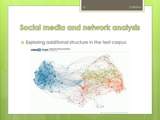  Exploring additional structure in the text corpus
CS@UVa31
 