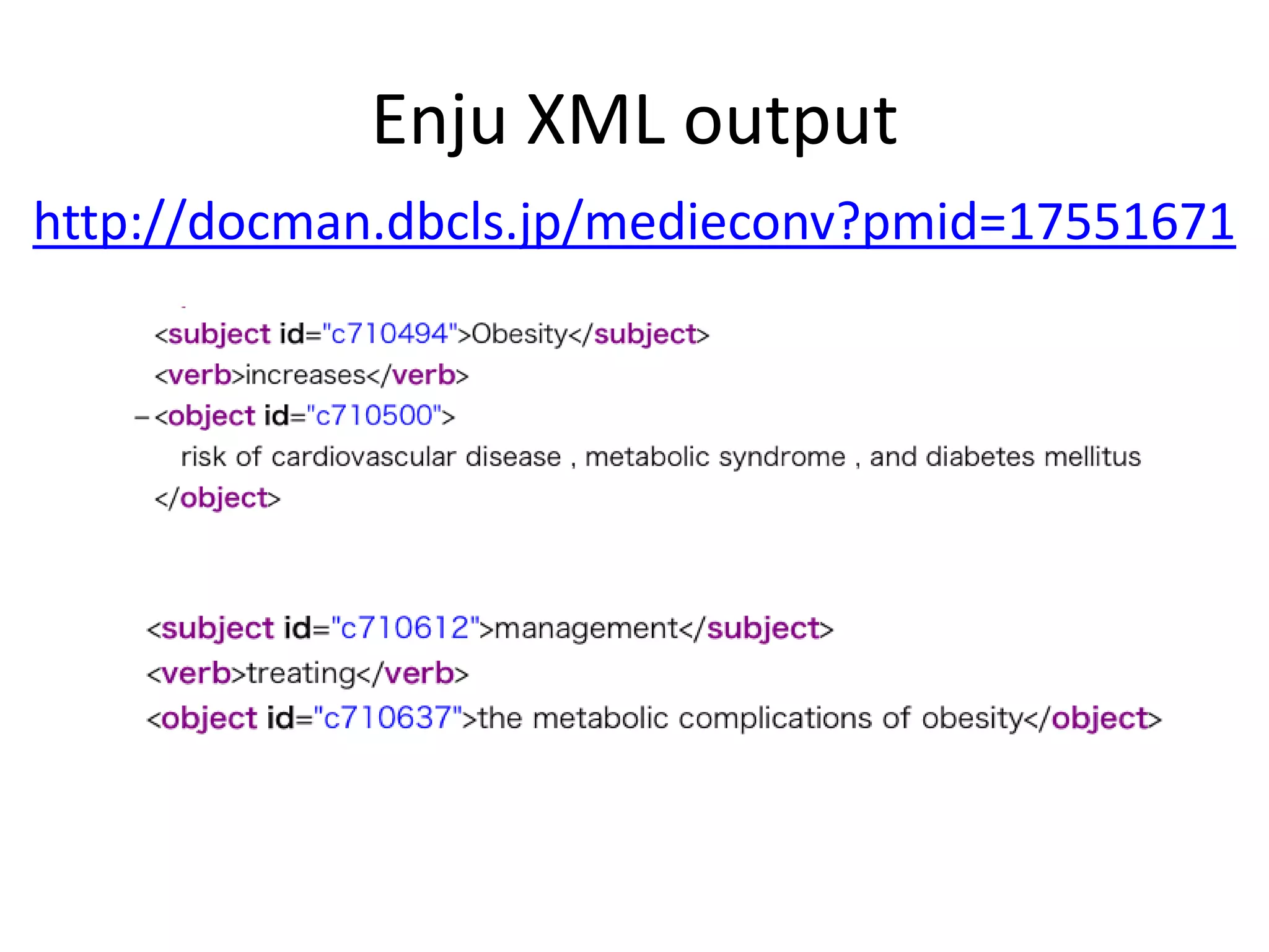 Enju XML output
http://docman.dbcls.jp/medieconv?pmid=17551671
 