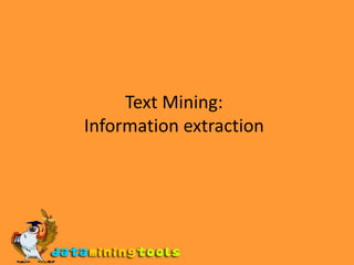 Text Mining:Information extraction 
