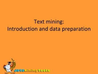 Text mining: Introduction and data preparation 