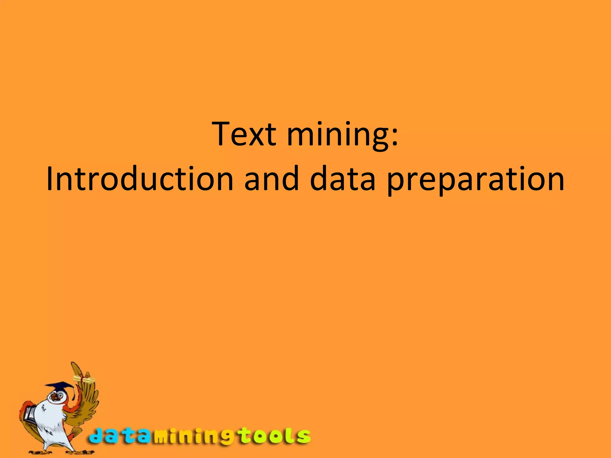 Text mining: Introduction and data preparation 