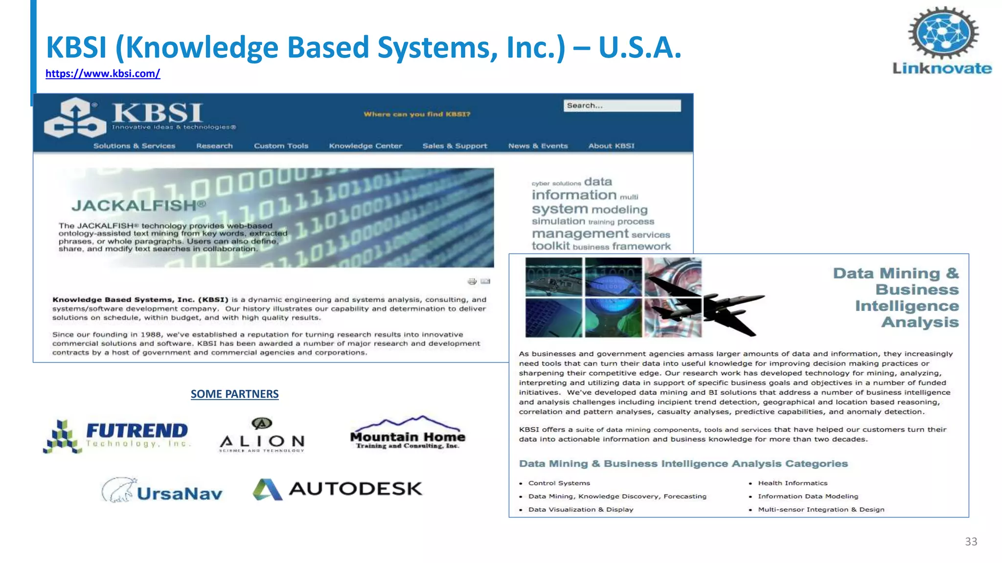 KBSI (Knowledge Based Systems, Inc.) – U.S.A.
https://www.kbsi.com/
33
SOME PARTNERS
 