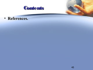 Contents
• References.




                     45
 