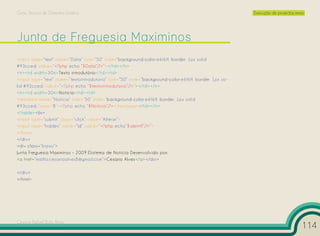 Curso Técnico de Desenho Gráfico                                                                        Execução de projectos reais




<input type=”text” name=”Data” size=”50” style=”background-color:e6f6ff; border: 1px solid
#93cced;”value=”<?php echo “$Data”;?>”></td></tr>
<tr><td width=30%>Texto introdutório</td><td>
<input type=”text” name=”textointrodutorio” size=”50” style=”background-color:e6f6ff; border: 1px so-
lid #93cced;”value=”<?php echo “$textointrodutorio”;?>”></td></tr>
<tr><td width=30%>Noticia</td><td>
<textarea name=”Noticia” cols=”50” style=”background-color:e6f6ff; border: 1px solid
#93cced;;”rows=”8”><?php echo “$Noticia”;?></textarea></td></tr>
</table><br>
<input type=”submit” class=”click” value=”Alterar”>
<input type=”hidden” name=”id” value=”<?php echo”$identif”;?>”>
</form>
</div>
<div class=”baixo”>
Junta Freguesia Maximinos - 2009 |Sistema de Notícia Desenvolvido por:
<a href=”mailto:cesarioalves8@gmail.com”>Cesário Alves</a></div>

</div>
</html>




Cesário Rafael Baía Alves
                                                                                                                                  114
 