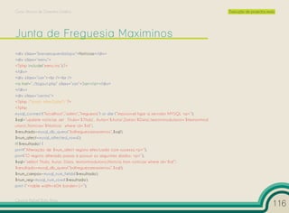 Curso Técnico de Desenho Gráfico                                                                          Execução de projectos reais




<div class=”barraesquerdatopo”>Notícias</div>
<div class=”menu”>
<?php include(‘menu.inc’);?>
</div>
<div class=”sair”><br /><br />
<a href=”../logout.php” class=”sair”>Sair</a></div>
</div>
<div class=”centro”>
<?php /*script alter2.php*/ ?>
<?php
mysql_connect(“localhost”,”admin”,”freguesia”) or die (“impossivel ligar a servidor MYSQL <p>”);
$sql=”update noticias set Titulo=’$Titulo’, Autor=’$Autor’,Data=’$Data’,textointrodutorio=’$textointrod
utorio’,Noticia=’$Noticia’ where id=’$id’”;
$resultado=mysql_db_query(“bdfreguesiamaximinos”,$sql);
$num_afect=mysql_affected_rows();
if($resultado) {
print(“Alteração de $num_afect registo efectuado com sucesso.<p>”);
print(“O registo alterado passa a possuir os seguintes dados: <p>”);
$sql=”select Titulo, Autor, Data, textointrodutorio,Noticia from noticias where id=’$id’”;
$resultado=mysql_db_query(“bdfreguesiamaximinos”,$sql);
$num_campos=mysql_num_fields($resultado);
$num_reg=mysql_num_rows($resultado);
print (“<table width=60% border=1>”);


Cesário Rafael Baía Alves
                                                                                                                                    116
 